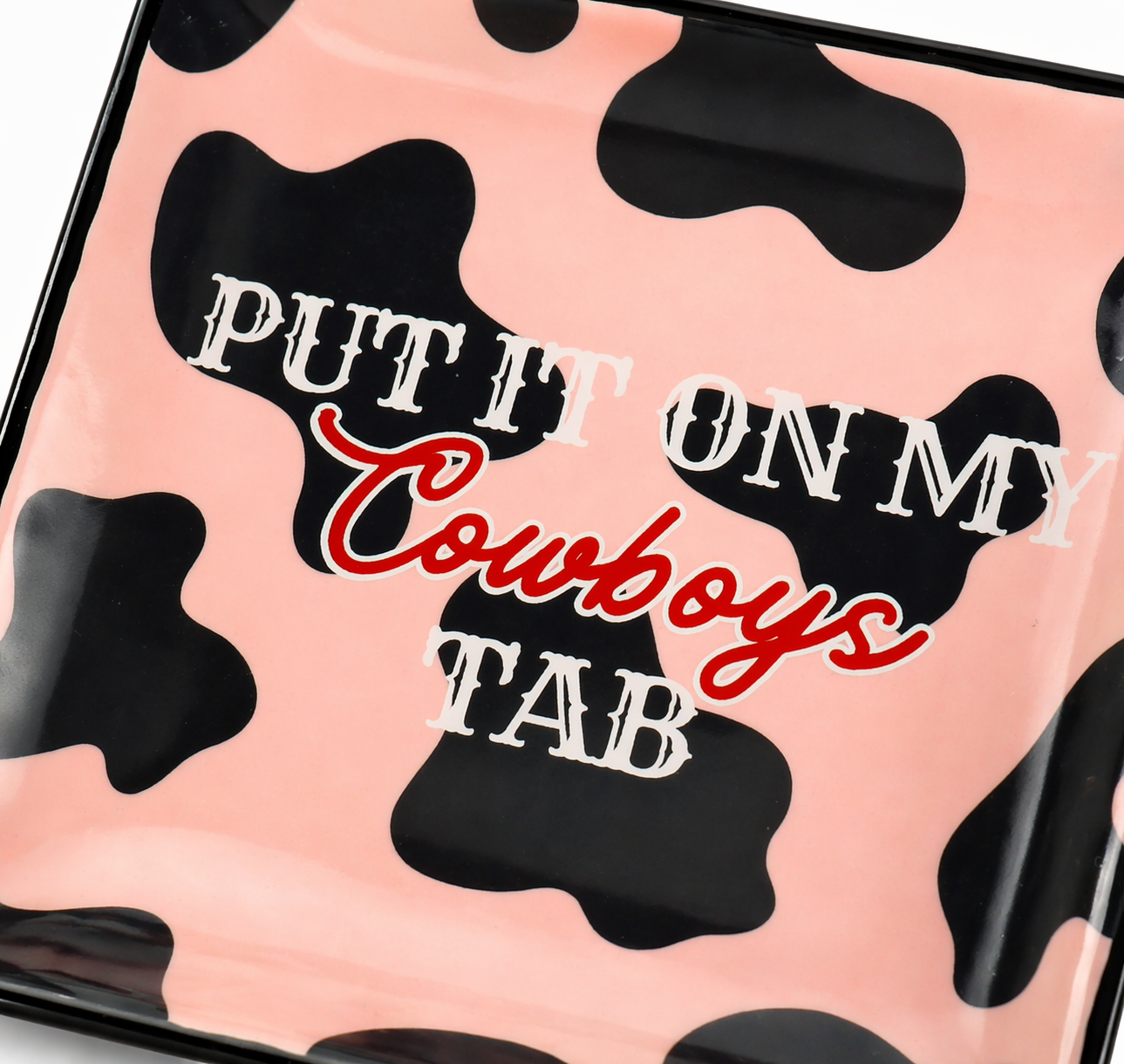 Put It On My Cowboy’s Tab Trinket Tray